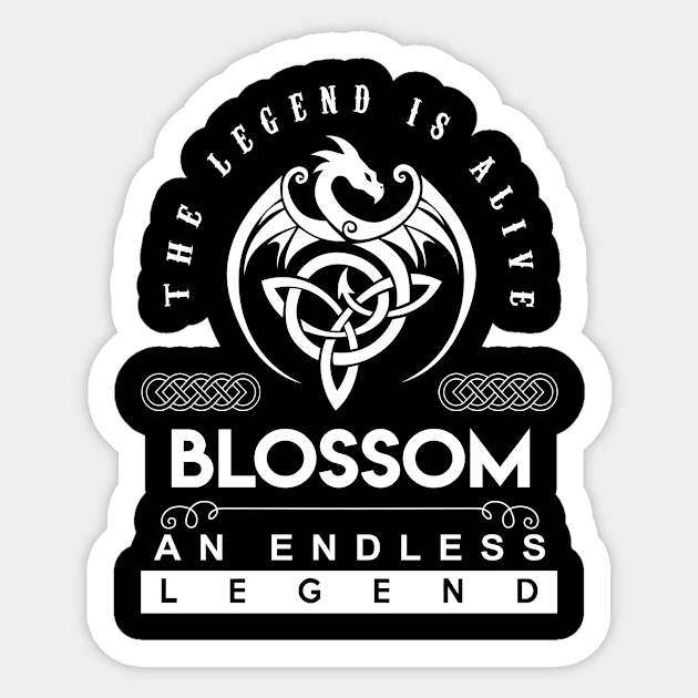 Blossom Name T Shirt - The Legend Is Alive - Blossom An Endless Legend Dragon Gift Item Sticker by riogarwinorganiza